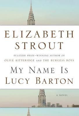 My Name Is Lucy Barton (Amgash #1) by Elizabeth Strout