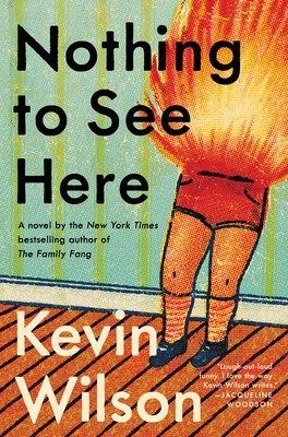 Nothing to See Here by Kevin    Wilson