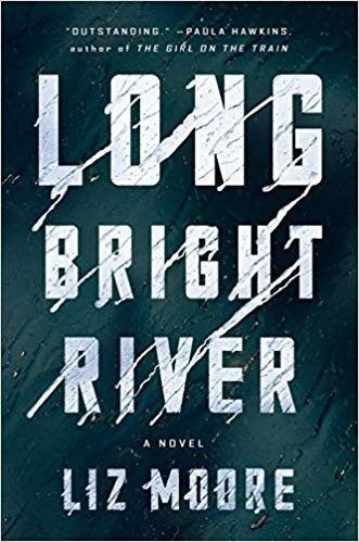 Long Bright River by Liz    Moore