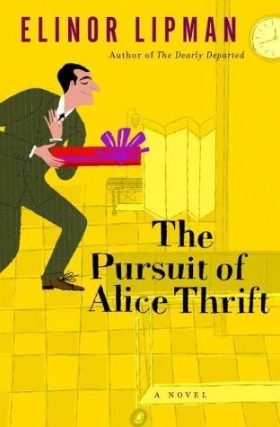 The Pursuit of Alice Thrift by Elinor Lipman